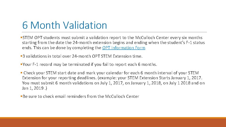 6 Month Validation §STEM OPT students must submit a validation report to the Mc.