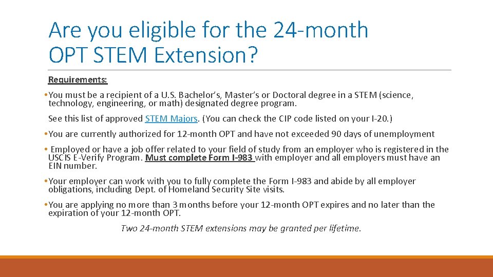 Are you eligible for the 24 -month OPT STEM Extension? Requirements: • You must