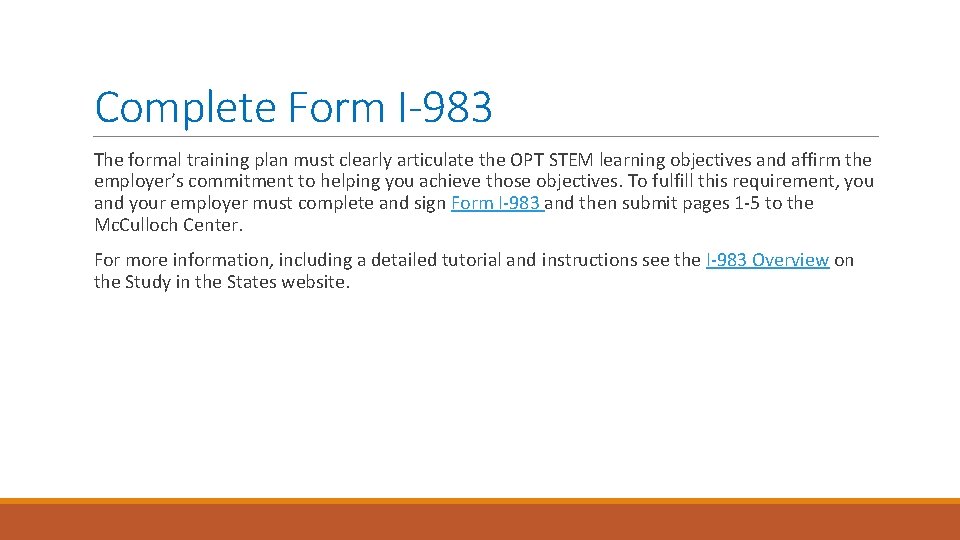Complete Form I-983 The formal training plan must clearly articulate the OPT STEM learning
