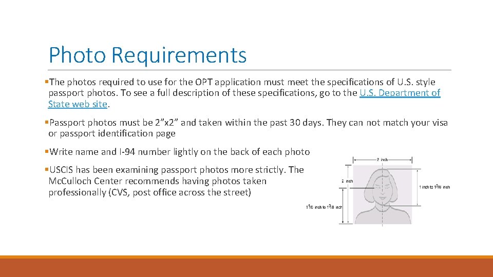 Photo Requirements §The photos required to use for the OPT application must meet the