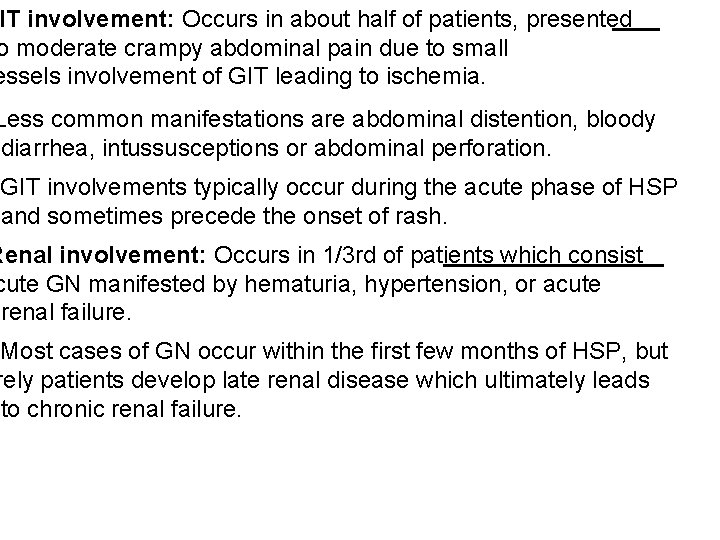 IT involvement: Occurs in about half of patients, presented o moderate crampy abdominal pain
