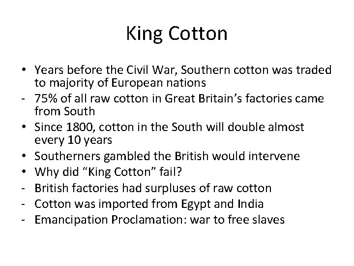 King Cotton • Years before the Civil War, Southern cotton was traded to majority