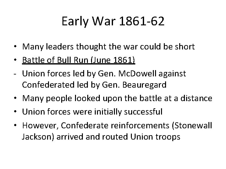 Early War 1861 -62 • Many leaders thought the war could be short •