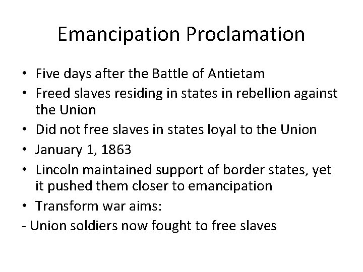 Emancipation Proclamation • Five days after the Battle of Antietam • Freed slaves residing