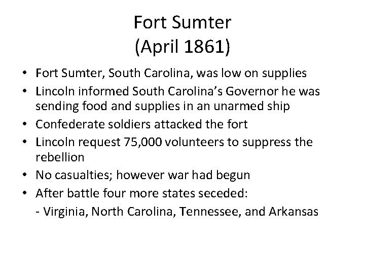 Fort Sumter (April 1861) • Fort Sumter, South Carolina, was low on supplies •