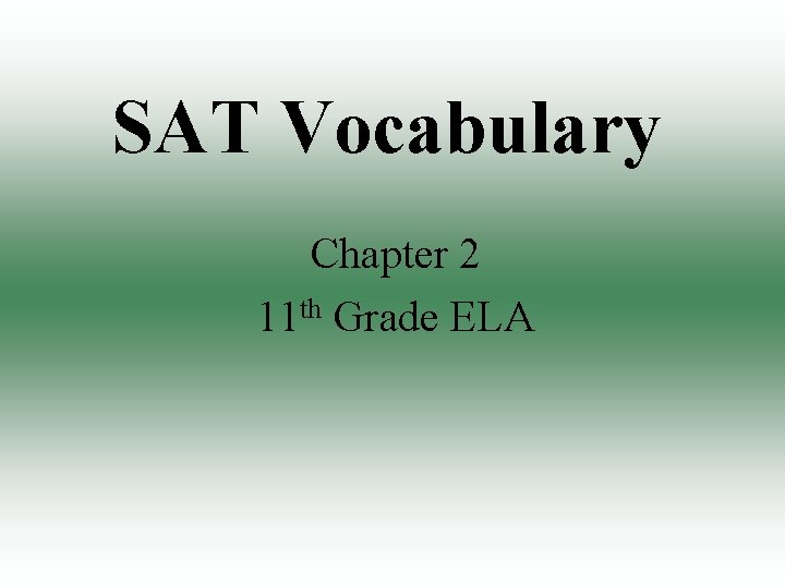 SAT Vocabulary Chapter 2 11 th Grade ELA 