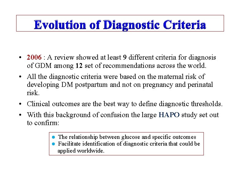 Evolution of Diagnostic Criteria • 2006 : A review showed at least 9 different