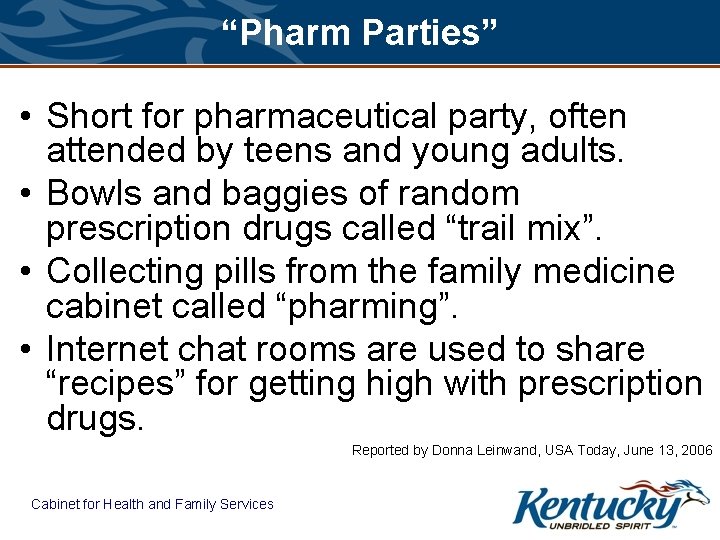 “Pharm Parties” • Short for pharmaceutical party, often attended by teens and young adults.
