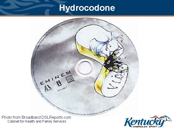 Hydrocodone Photo from Broadband DSLReports. com Cabinet for Health and Family Services 