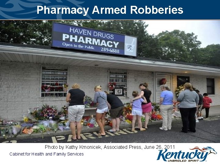 Pharmacy Armed Robberies Photo by Kathy Kmonicek, Associated Press, June 26, 2011 Cabinet for