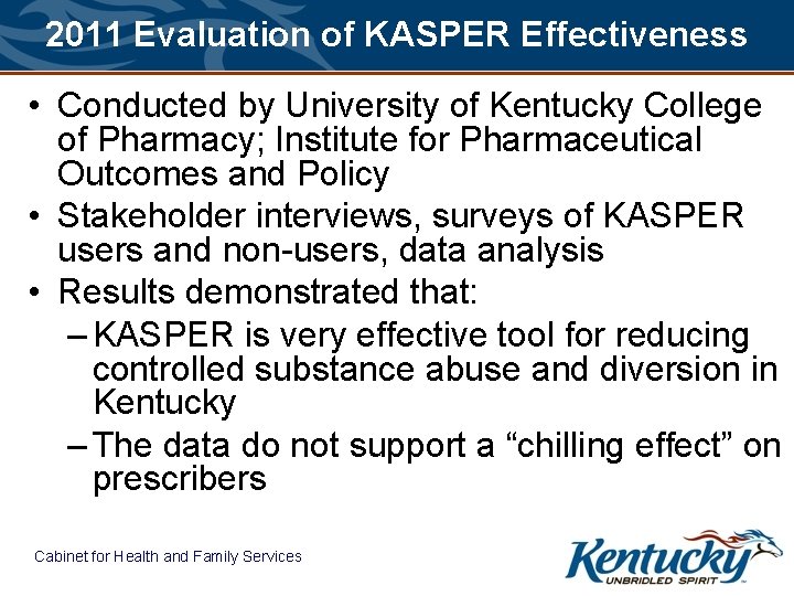 2011 Evaluation of KASPER Effectiveness • Conducted by University of Kentucky College of Pharmacy;
