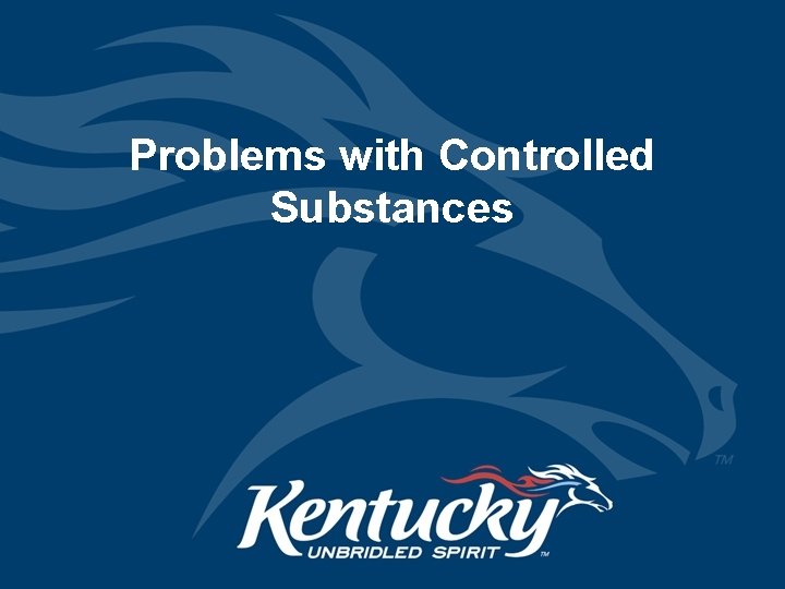 Problems with Controlled Substances 