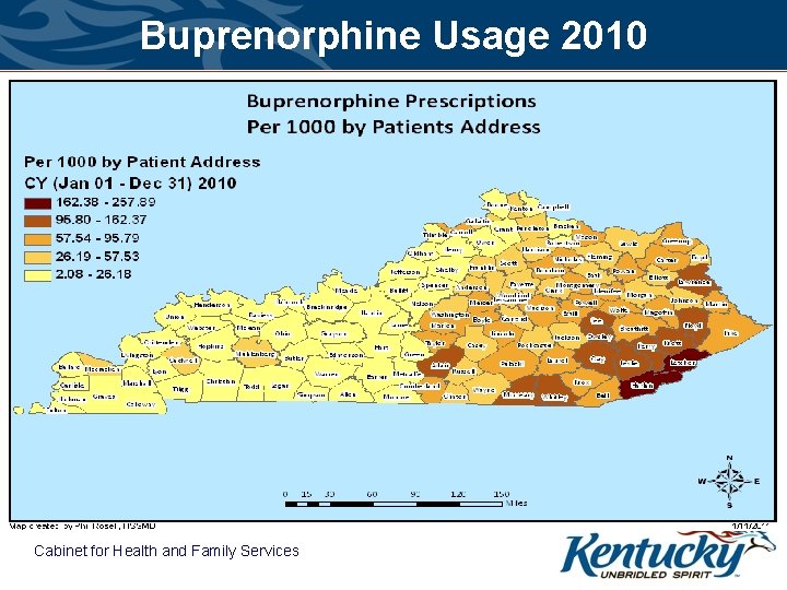 Buprenorphine Usage 2010 Cabinet for Health and Family Services Buprenorphine Usage 2010 Cabinet for Health and Family Services