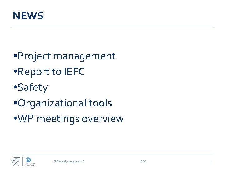 NEWS • Project management • Report to IEFC • Safety • Organizational tools •