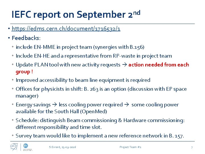 IEFC report on September 2 nd • https: //edms. cern. ch/document/1716532/1 • Feedbacks: •