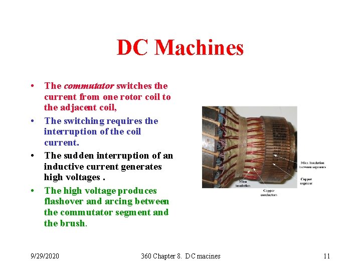 DC Machines • The commutator switches the current from one rotor coil to the