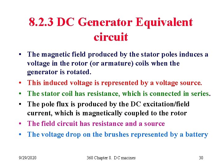 8. 2. 3 DC Generator Equivalent circuit • The magnetic field produced by the