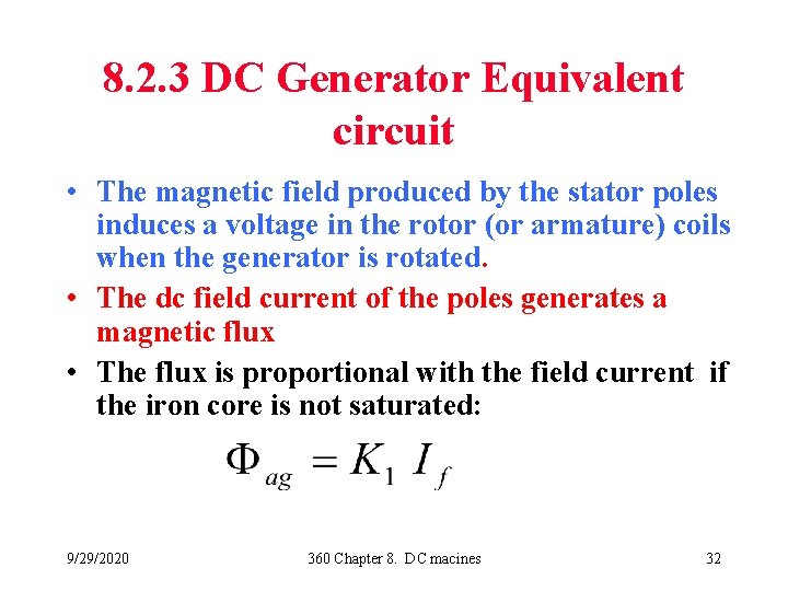 8. 2. 3 DC Generator Equivalent circuit • The magnetic field produced by the