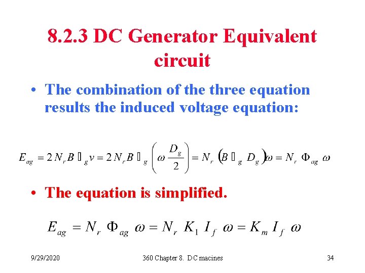 8. 2. 3 DC Generator Equivalent circuit • The combination of the three equation