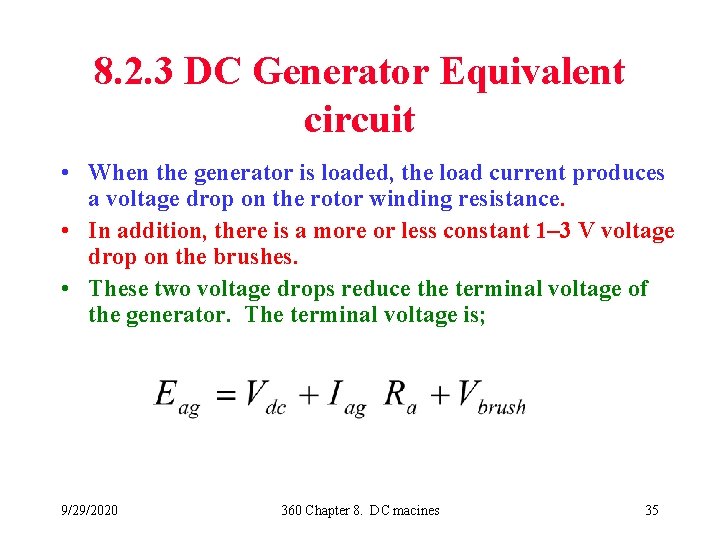 8. 2. 3 DC Generator Equivalent circuit • When the generator is loaded, the