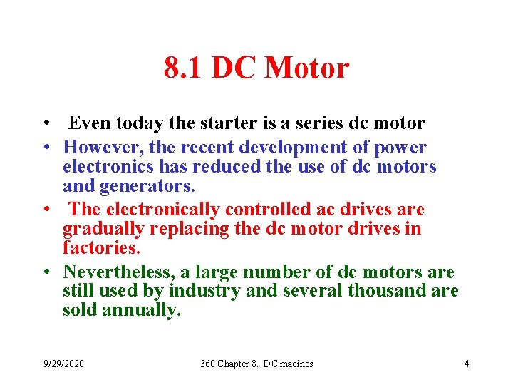 8. 1 DC Motor • Even today the starter is a series dc motor