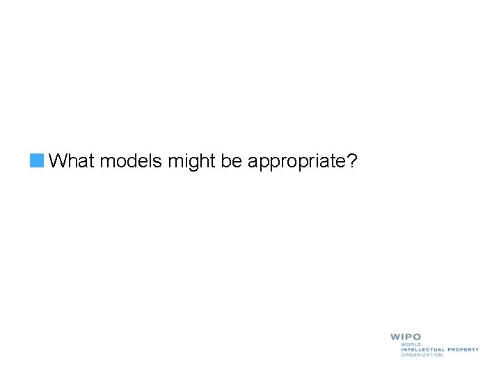 What models might be appropriate? 