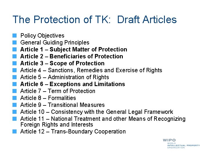 The Protection of TK: Draft Articles Policy Objectives General Guiding Principles Article 1 –