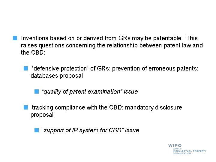 Inventions based on or derived from GRs may be patentable. This raises questions concerning