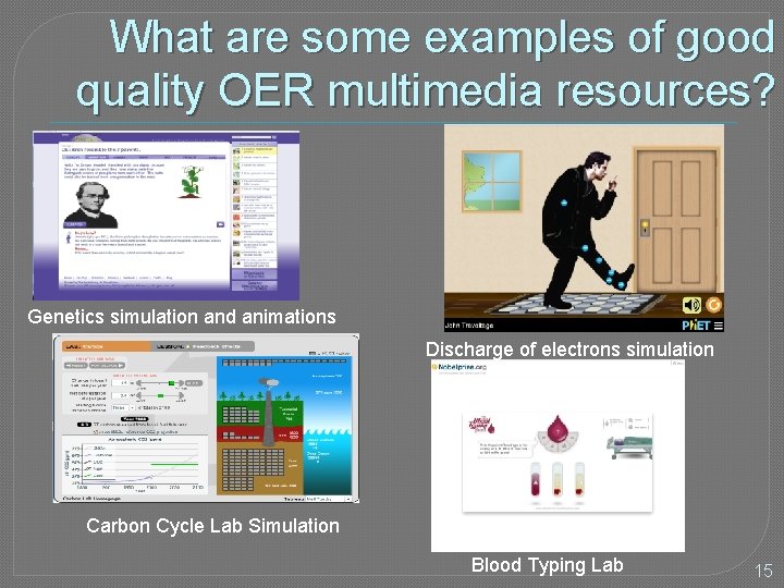 What are some examples of good quality OER multimedia resources? Genetics simulation and animations