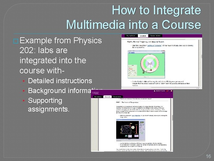 How to Integrate Multimedia into a Course � Example from Physics 202: labs are