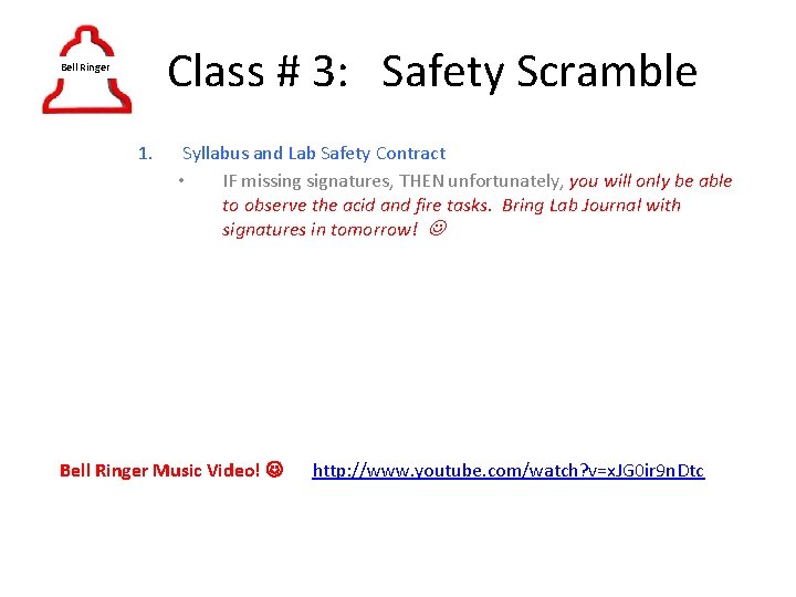 Class # 3: Safety Scramble Bell Ringer 1. Syllabus and Lab Safety Contract •