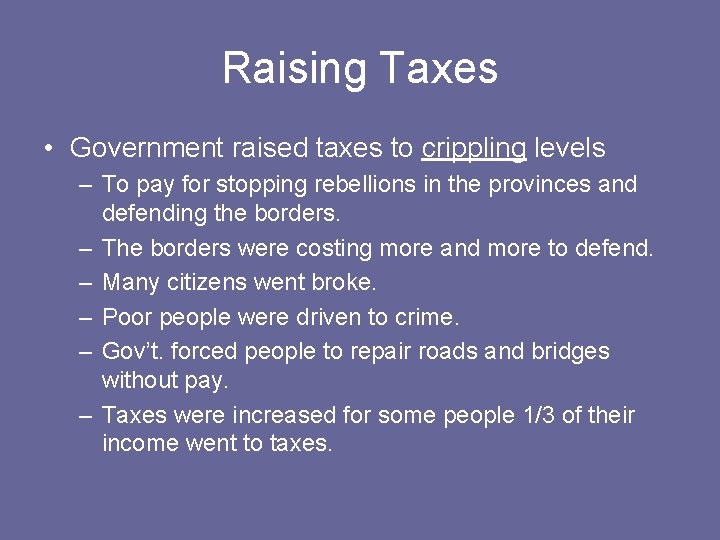 Raising Taxes • Government raised taxes to crippling levels – To pay for stopping