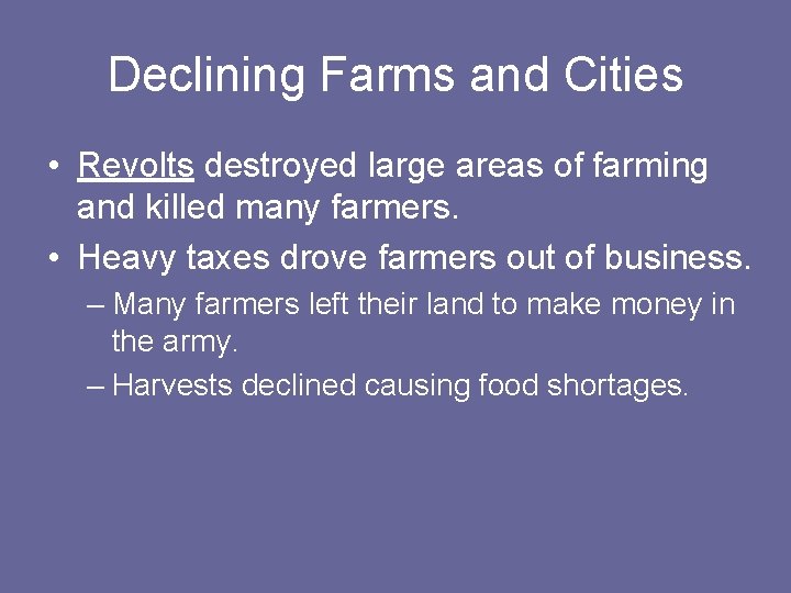 Declining Farms and Cities • Revolts destroyed large areas of farming and killed many