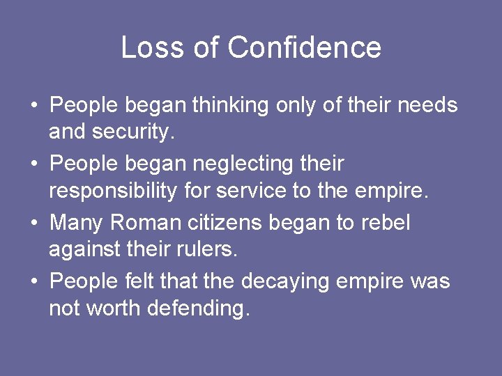 Loss of Confidence • People began thinking only of their needs and security. •