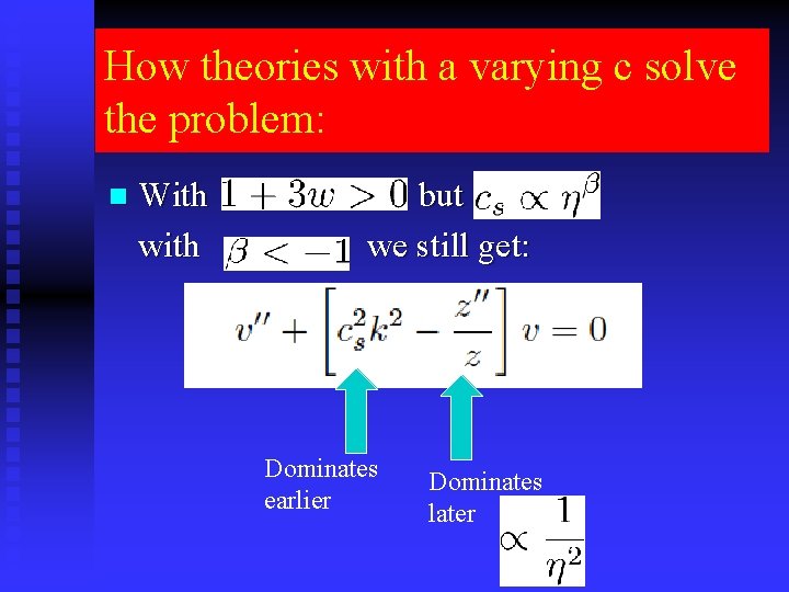 How theories with a varying c solve the problem: n With with but we