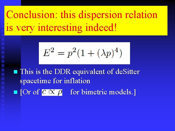 Conclusion: this dispersion relation is very interesting indeed! This is the DDR equivalent of