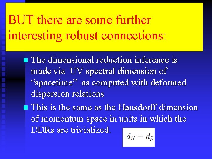 BUT there are some further interesting robust connections: The dimensional reduction inference is made