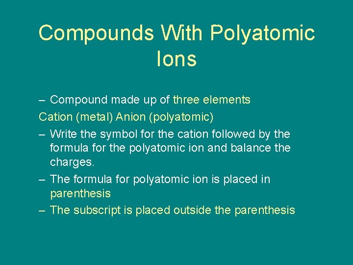 9. 2 Compounds With Polyatomic Ions – Compound made up of three elements Cation