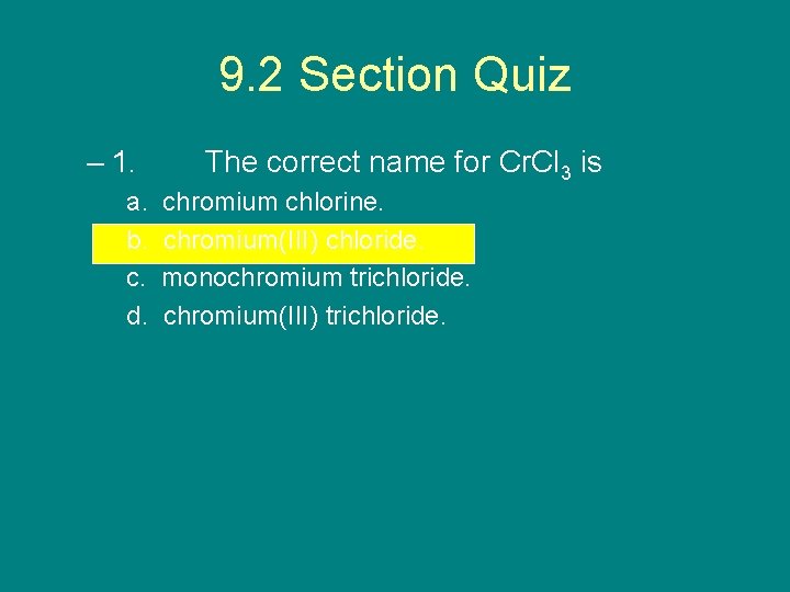 9. 2 Section Quiz – 1. a. b. c. d. The correct name for