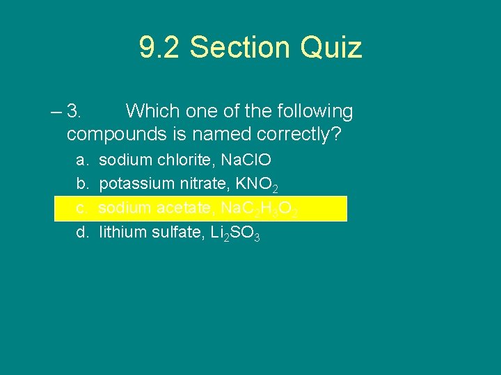 9. 2 Section Quiz – 3. Which one of the following compounds is named