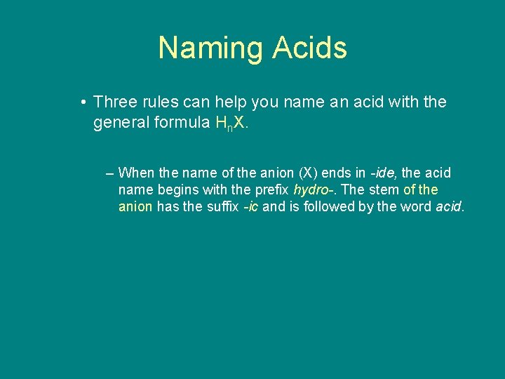 9. 4 Naming Acids • Three rules can help you name an acid with