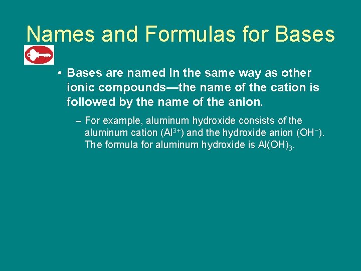 9. 4 Names and Formulas for Bases • Bases are named in the same