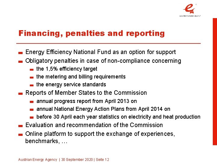 Financing, penalties and reporting Energy Efficiency National Fund as an option for support Obligatory