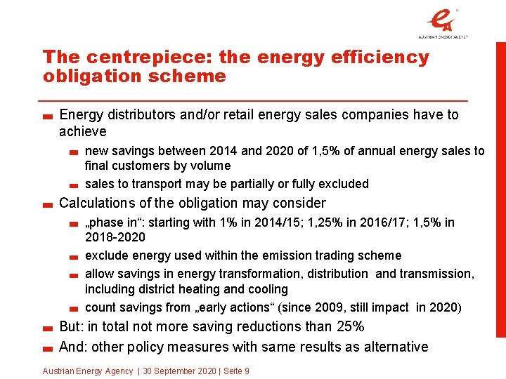 The centrepiece: the energy efficiency obligation scheme Energy distributors and/or retail energy sales companies