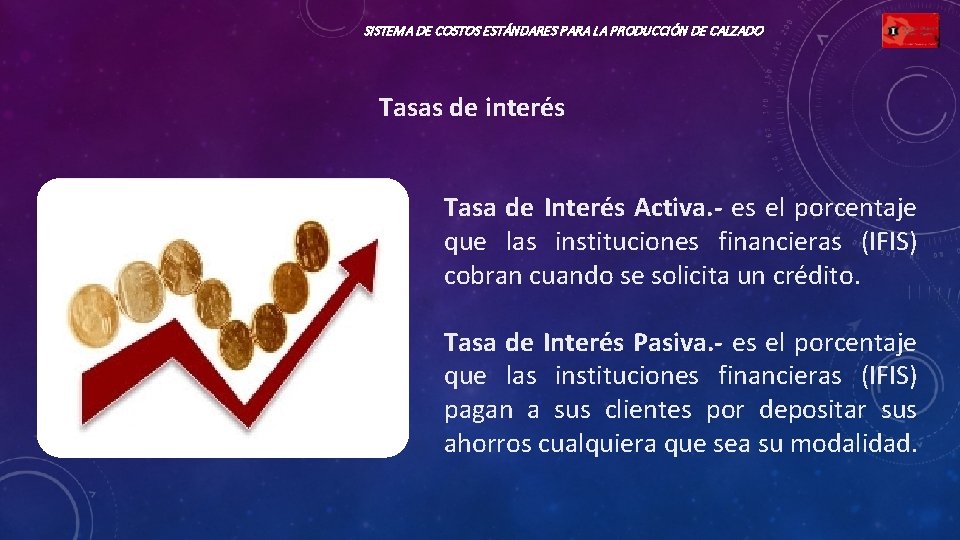 SISTEMA DE COSTOS ESTÁNDARES PARA LA PRODUCCIÓN DE CALZADO Tasas de interés Tasa de