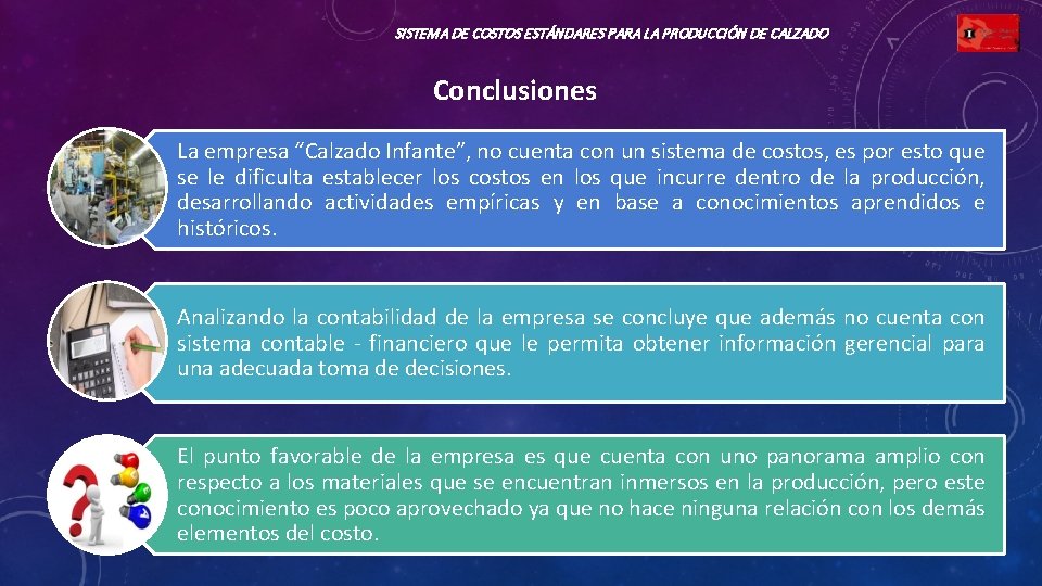 SISTEMA DE COSTOS ESTÁNDARES PARA LA PRODUCCIÓN DE CALZADO Conclusiones La empresa “Calzado Infante”,