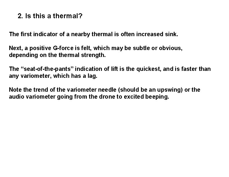 2. Is this a thermal? The first indicator of a nearby thermal is often