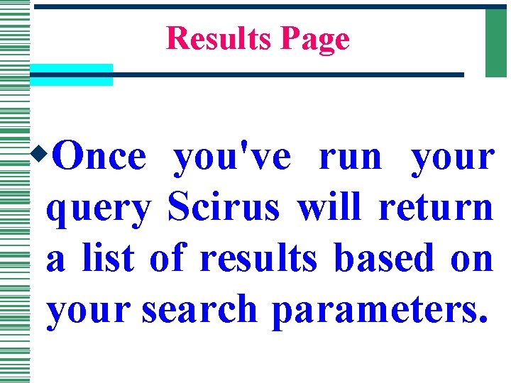 Results Page w. Once you've run your query Scirus will return a list of
