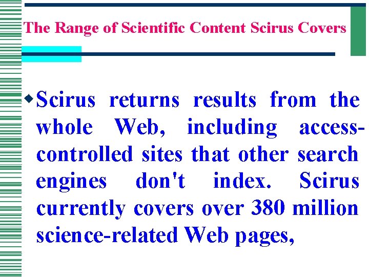 The Range of Scientific Content Scirus Covers w. Scirus returns results from the whole