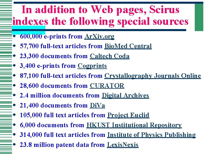 In addition to Web pages, Scirus indexes the following special sources w w w